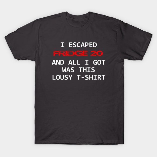 I ESCAPED FRIDGE 20 T-Shirt by Burrrrrittttooooo's Closet